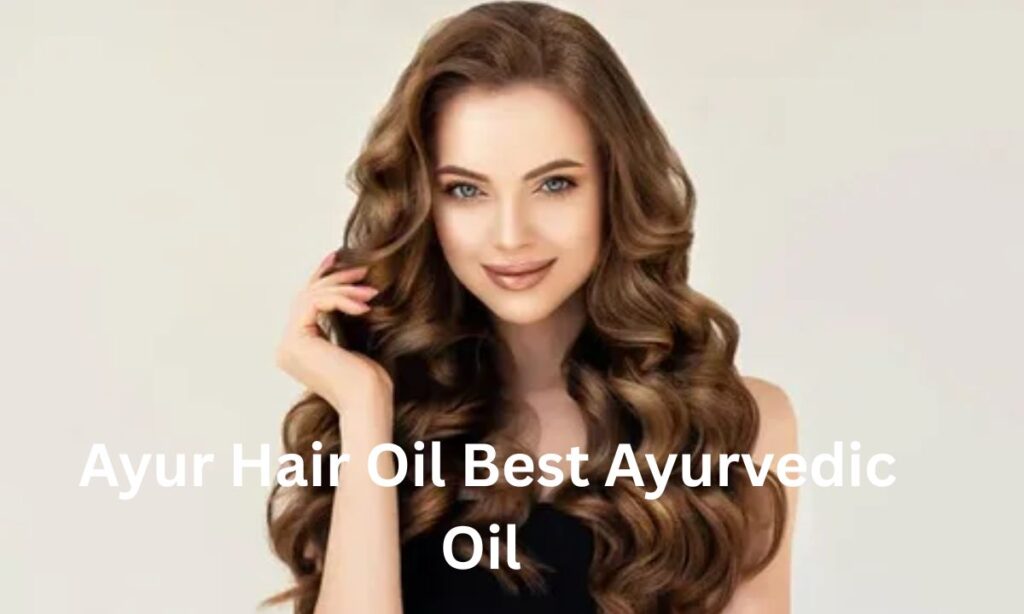 Ayur Hair Oil Best Ayurvedic Oil for Growth, Strength & Shine