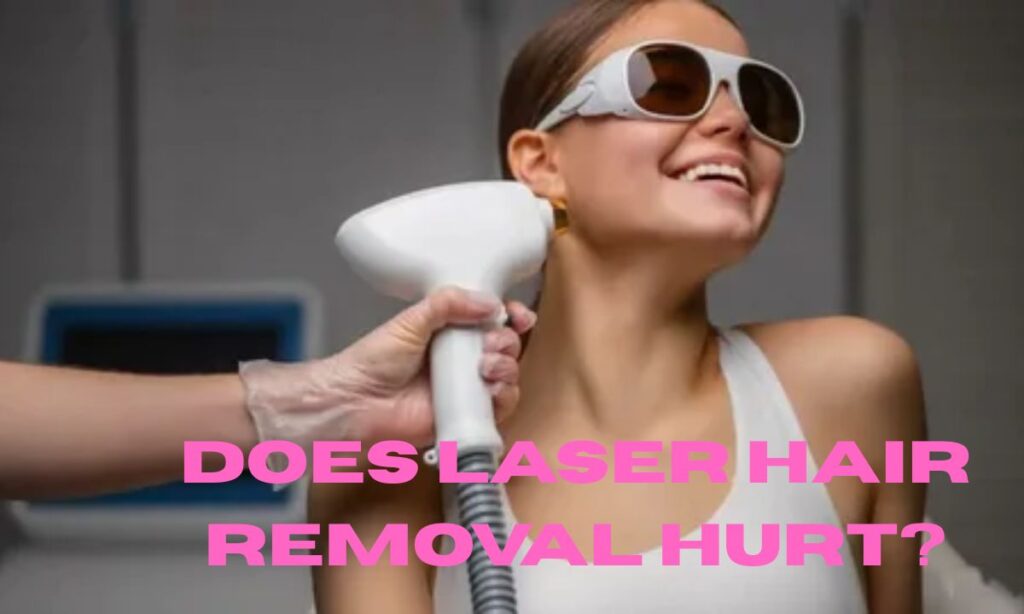 Does Laser Hair Removal Hurt? Honest Truth About Pain