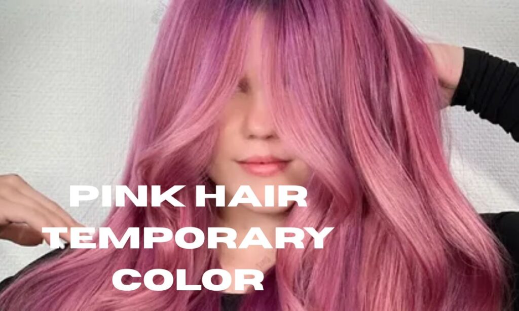 Pink Hair Temporary Color Fun, Safe & Washable Pink Hair Ideas
