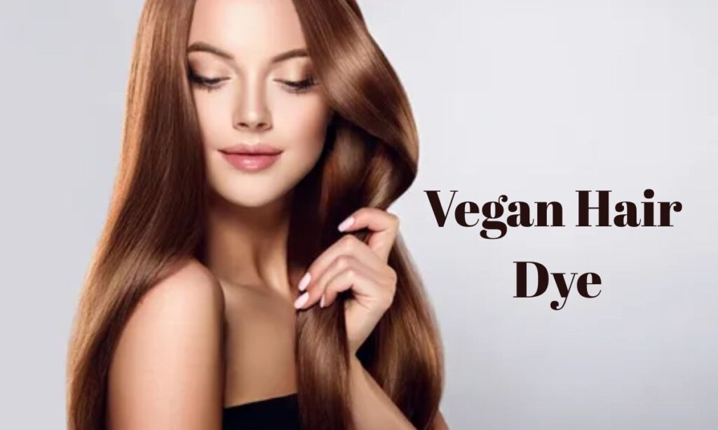 Vegan Hair Dye: Complete Expert Guide for Healthy, Ethical Coloring