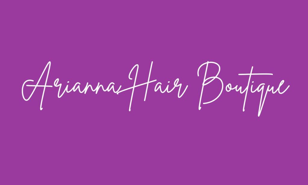Arianna Hair Boutique Everything You Need to Know