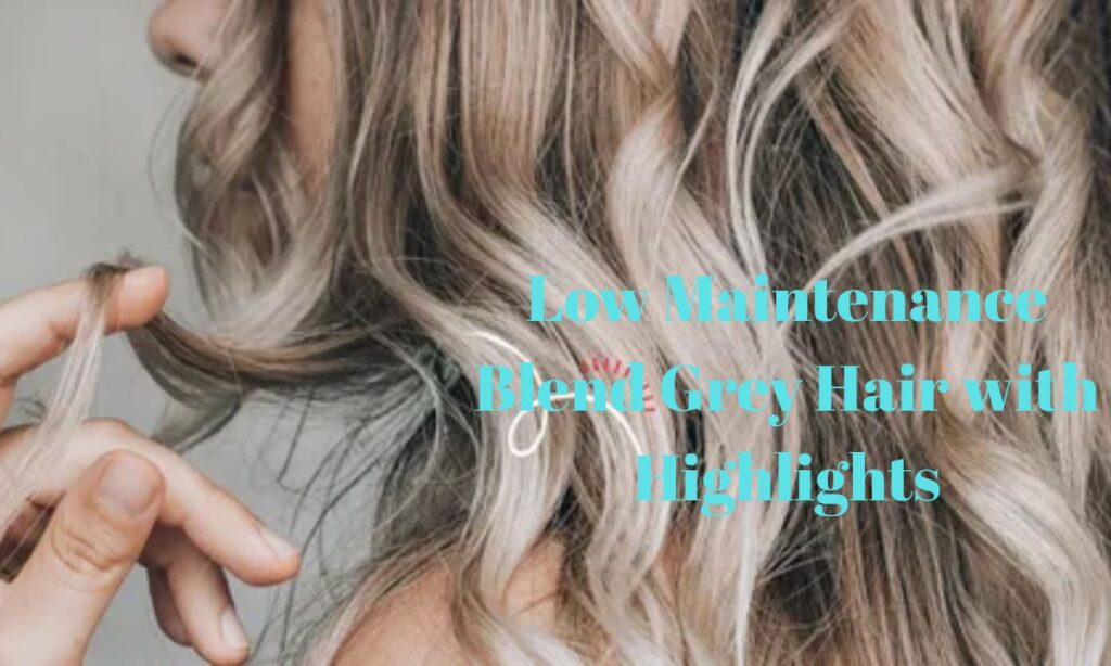 Low Maintenance Blend Grey Hair with Highlights