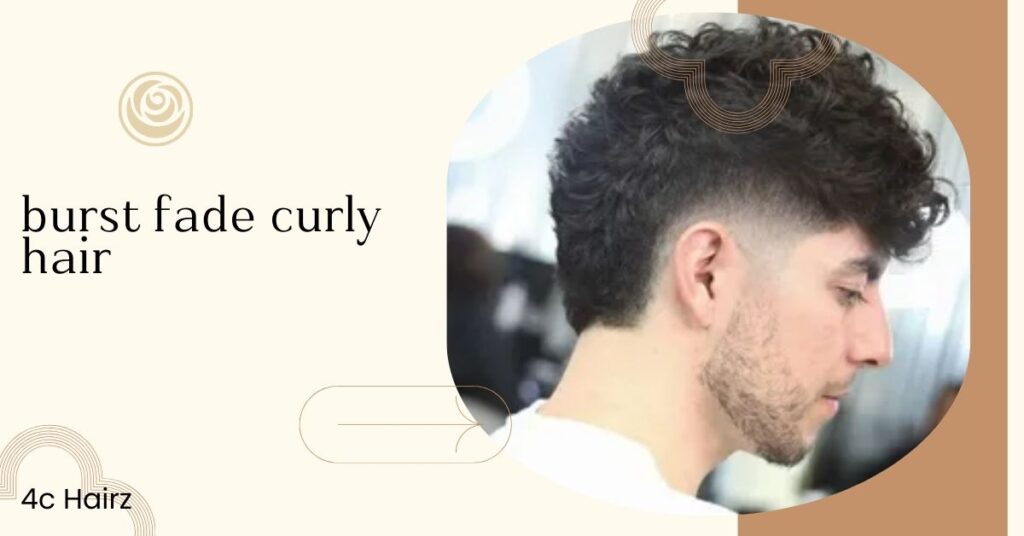 Burst Fade Curly Hair: 35 Stylish Cuts for Men 2026